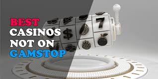 Exploring Casinos Not Registered on Gamstop Your Guide to New Opportunities