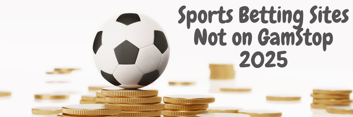 Exploring Non GamStop Betting Sites Your Guide to Betting Freedom